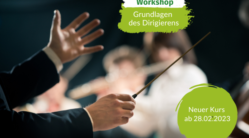 Workshop Grundlagen des Dirigierens neuer Kurs 28. Februar 2023 VMB NRW Volksmusikerbund NRW