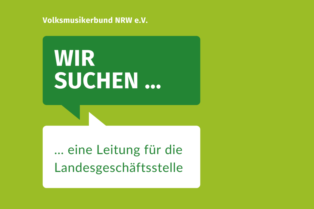 Zu sehen sind zwei Sprechblasen mit Text. Volksmusikerbund NRW e.V. steht darüber. Sprechblase 1: Wir suchen … und Sprechblase 2: … eine Leitung für die Landesgeschäftsstelle